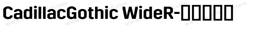 CadillacGothic WideR字体转换
